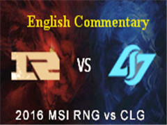 MSI2016 Day 4 Game 5 CLG vs RNGӢĽ˵57